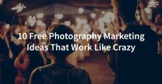 10 Free Photography marketing ideas that work like crazy