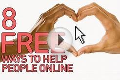 8 FREE Ways To Help People Online