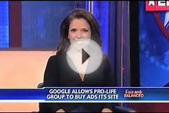 Fox News: Google Allows Pro-Life Group to Buy Ads