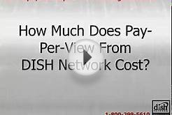 How Much Does DISH Network Pay Per View Cost?